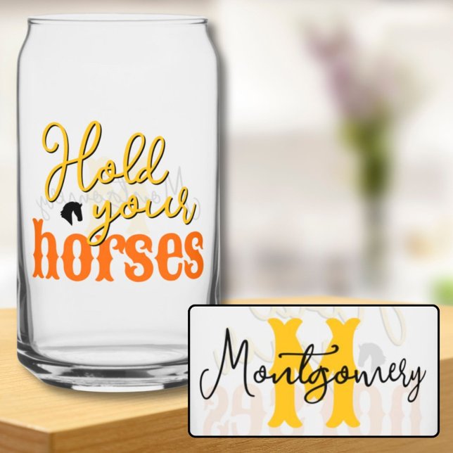 Southern Quotes Hold Your Horses Gold Monogram Can Glass (Southern Quotes Hold Your Horses Gold Monogram Can Glass)