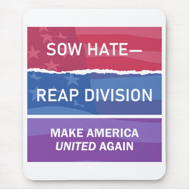 Sow Hate-Reap Division; Make America UNITED Again  Mouse Mat (Front)