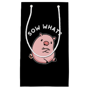 Sow What Funny Sassy Pig Pun Dark BG Small Gift Bag