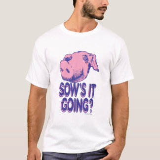 sow's it goin' T-Shirt