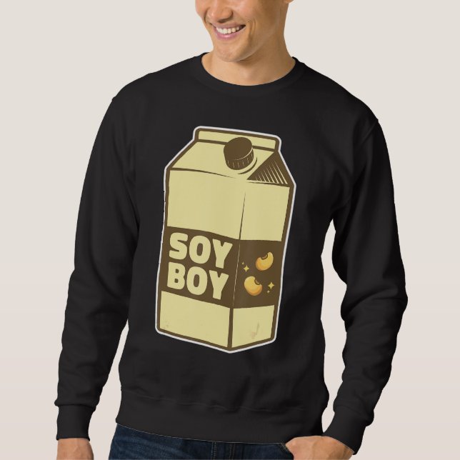 Soy Boy Soy Sweatshirt (Front)
