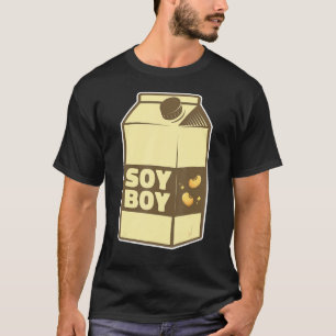 Soy Boy Soy T-Shirt