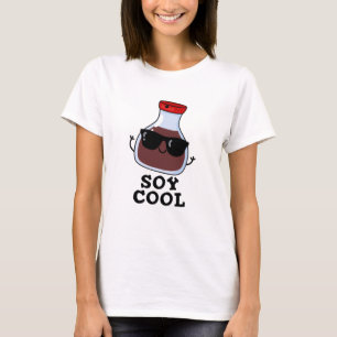 Soy Cool Funny Soy Sauce Pun  T-Shirt