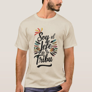 Soy el Jefe de la Tribu T-Shirt