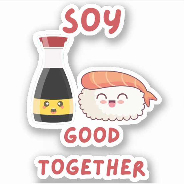 Soy Good Together - Cute Sushi Nigiri Pun (Front)