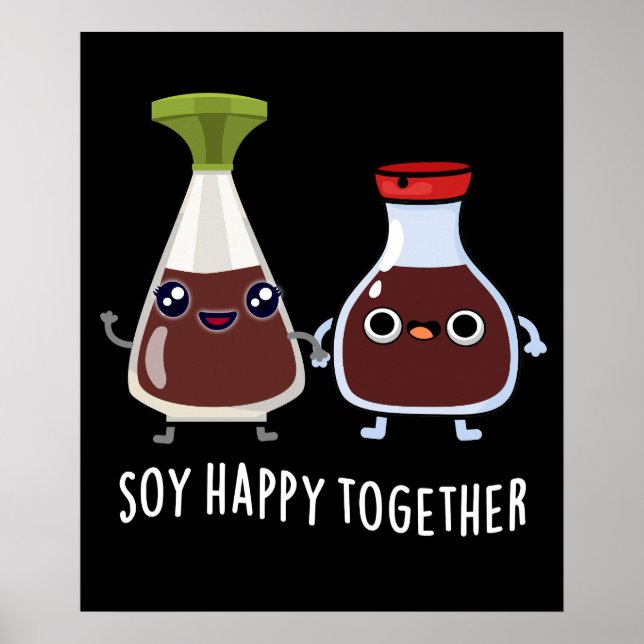 Soy Happy Together Soy Sauce Pun Dark BG Poster (Front)