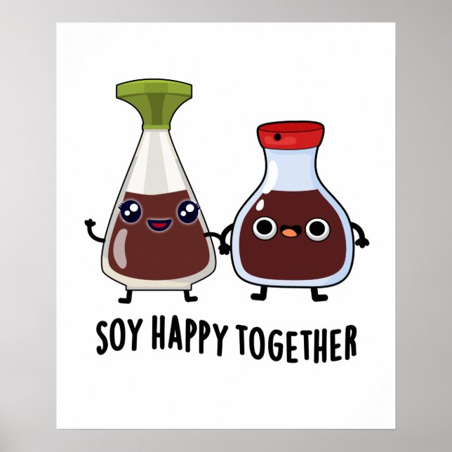 Soy Happy Together Soy Sauce Pun  Poster (Front)