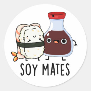 Soy Mates Funny Soy Sauce Pun Classic Round Sticker