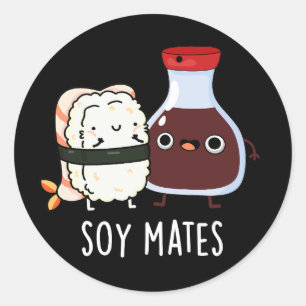 Soy Mates Funny Soy Sauce Pun Dark BG Classic Round Sticker
