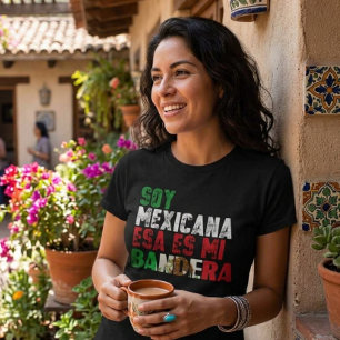 Soy Mexicana esa es mi Bandera tshirt