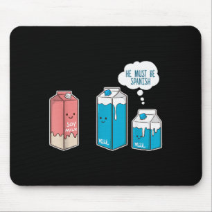 Soy Milk He Must Be Spanish Funny Pun Vegan Gift Mouse Mat
