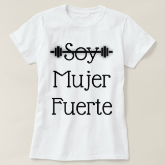 Soy Mujer Fuerte T-Shirt