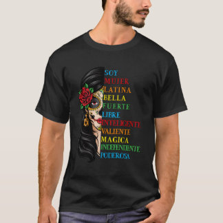 Soy Mujer Latina Fuerte Independiente Chingona Muj T-Shirt