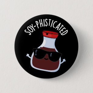 Soy-phisticated Funny Soy Sauce Pun Dark BG 6 Cm Round Badge