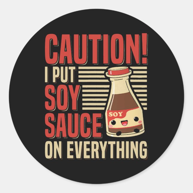 Soy Sauce Costume Quote for a Soy Sauce Expert 1 Classic Round Sticker (Front)