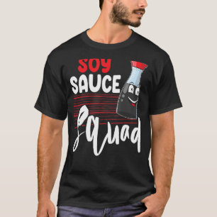 Soy Sauce Is Squad Women Sauce Love Foodie T-Shirt