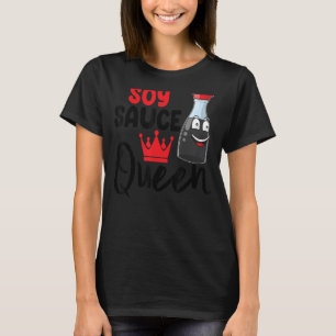 Soy Sauce Queen Women Sauce Love Foodie T-Shirt
