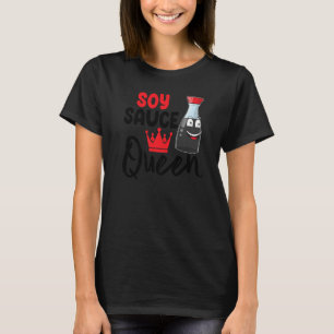 Soy Sauce Queen Women Sauce Love Foodie T-Shirt