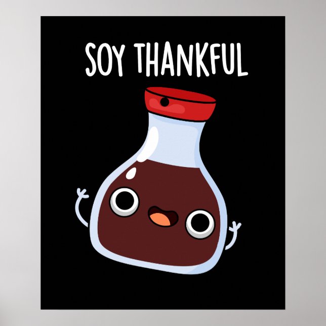 Soy Thankful Funny Soy Sauce Pun Dark BG Poster (Front)