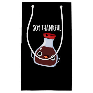 Soy Thankful Funny Soy Sauce Pun Dark BG Small Gift Bag