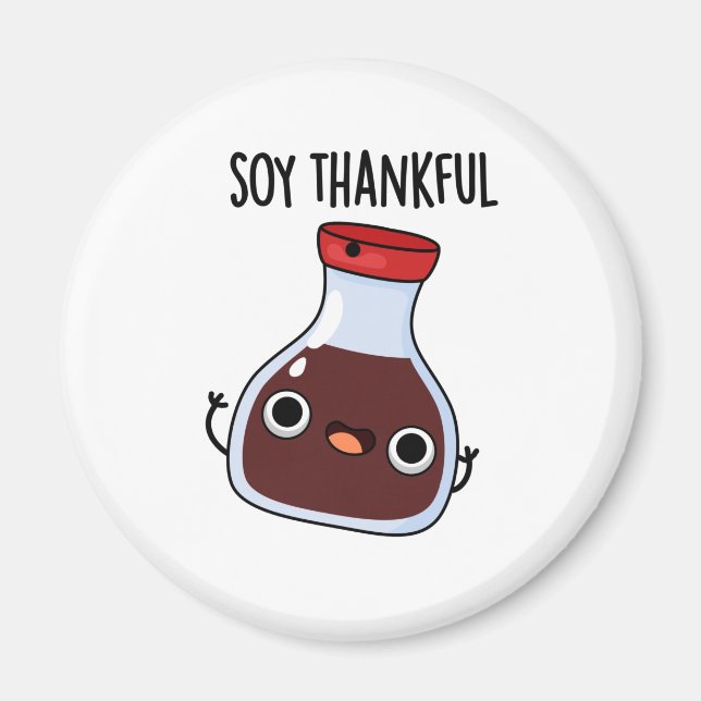 Soy Thankful Funny Soy Sauce Pun  Magnet (Front)