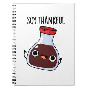Soy Thankful Funny Soy Sauce Pun Notebook