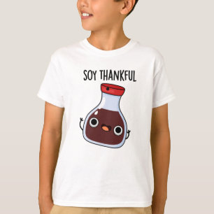 Soy Thankful Funny Soy Sauce Pun  T-Shirt