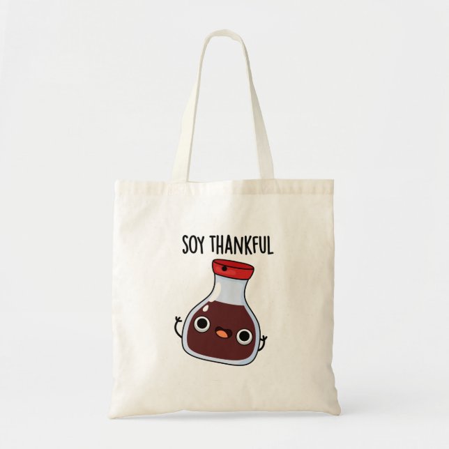 Soy Thankful Funny Soy Sauce Pun  Tote Bag (Front)