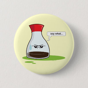 Soy What 6 Cm Round Badge
