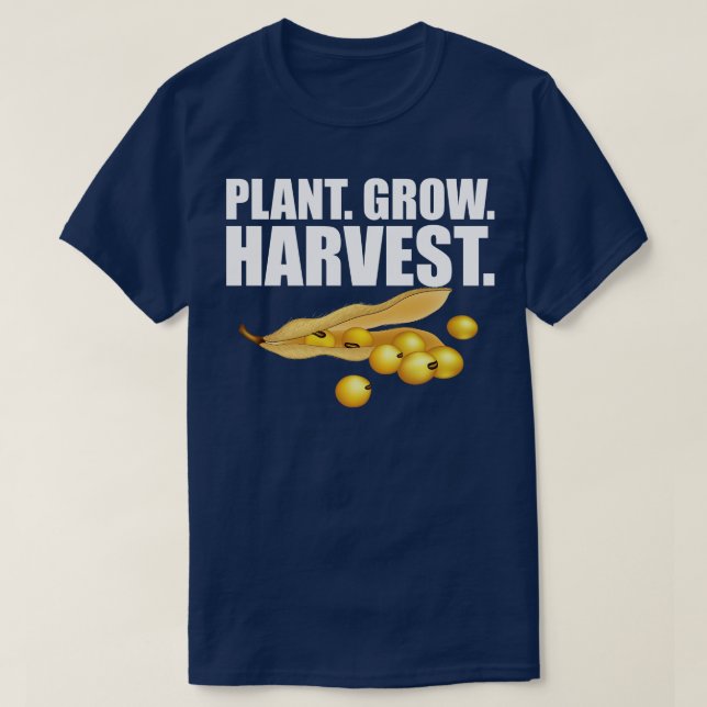 Soybean Farmer Plant Grow Harvest w T-Shirt (Design Front)