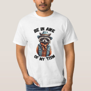 Soyez en admiration devant mon 'tisme T-shirt