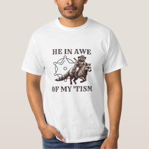 Soyez en admiration devant mon 'tisme T-shirt