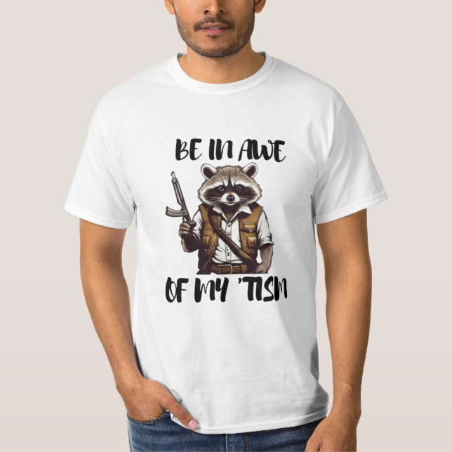 Soyez en admiration devant mon 'tisme T-shirt (Front)