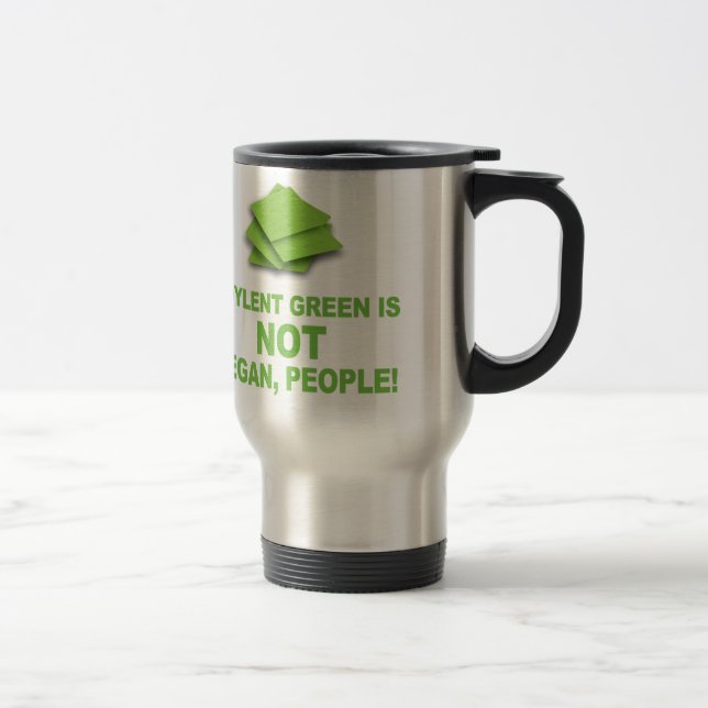Soylent Green is NOT Vegan, People! Travel Mug (Right)