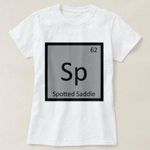 Sp - Spotted Saddle Gaited Horse Chemistry Element T-Shirt