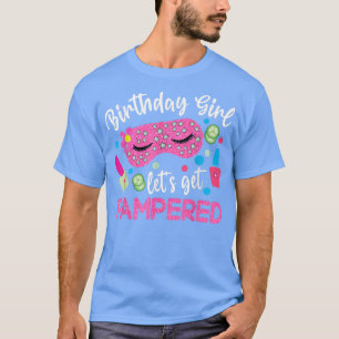 Spa Birthday Party Supplies For Girls Let's Get Pa T-Shirt