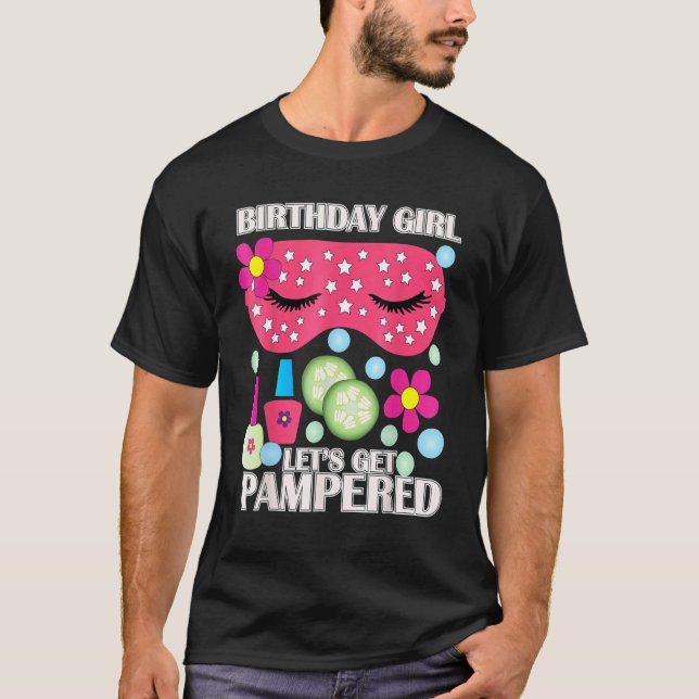 Spa Birthday Party Themed Birthday Get Pamered 1 T-Shirt (Front)