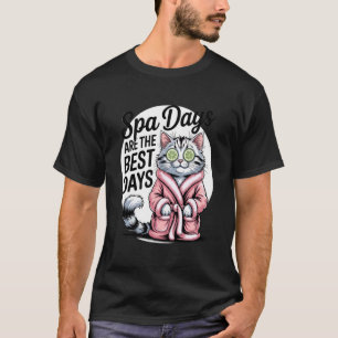 Spa Days are The Best Days Cat Humour Relaxation S T-Shirt