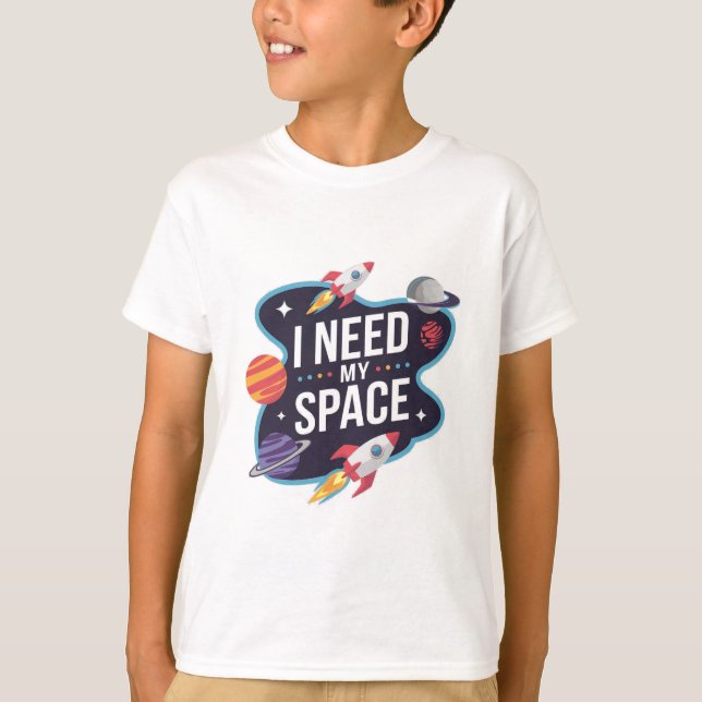 Space Adventure: I need my space T-Shirt (Front)