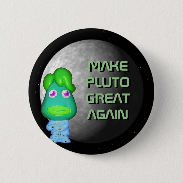 Space Alien Trump Make Pluto Great Again 6 Cm Round Badge (Front)