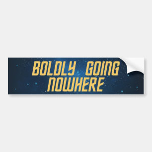 Space Boldly Going Nowhere Bumper Sticker