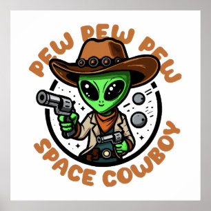 Space Cowboy Funny Alien Poster
