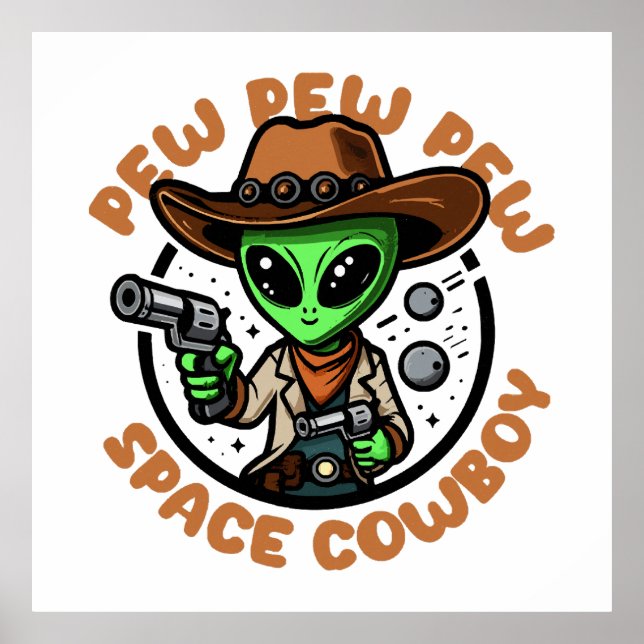 Space Cowboy Funny Alien Poster (Front)