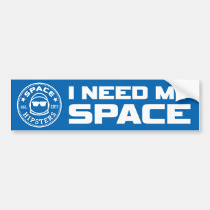 Space Hipsters "I Need My SPACE" Bumper Sticker