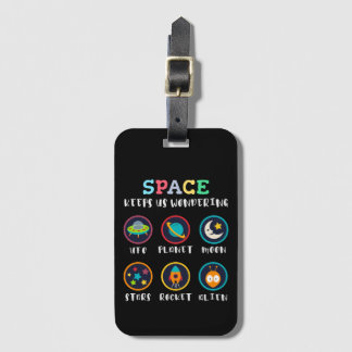 Space keeps us wondering luggage tag