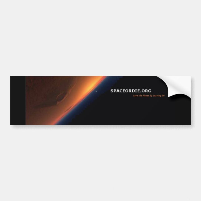 Space or Die Bumper Sticker (Front)