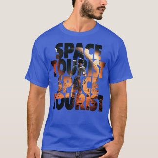 Space ourist Outer Space Outer Space Astronaut Lon T-Shirt