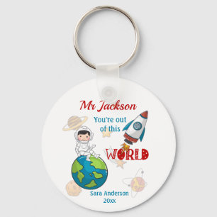 Space Out Of This World Teacher Appreciation Key Ring