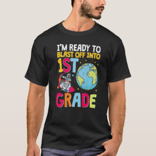 Space Ready To Blast Off Into 1st Grade Astronaut T-Shirt