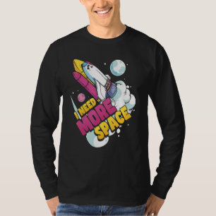 Space Science Astronomy I Need More Space T-Shirt